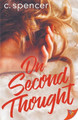 On Second Thought by C Spencer 9781635554151
