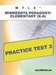 Mtle Minnesota Pedagogy: Elementary (K-6) Practice Test 2 by Sharon A Wynne 9781607872924
