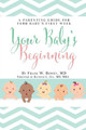 Your Baby's Beginning: A Parenting Guide for Your Baby's First Week by Frank W Bowen 9781733615877