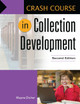 Crash Course in Collection Development, 2nd Edition by Wayne Disher 9781610698139