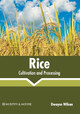 Rice: Cultivation and Processing by Dwayne Wilson 9781639874927