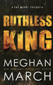 Ruthless King by Meghan March 9781943796014
