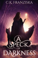 A Speck of Darkness by C K Franziska 9798218044886