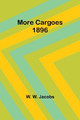 More Cargoes 1896 by W W Jacobs 9789357970693