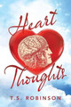 Heart Thoughts by T S Robinson 9781479791378