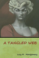 A Tangled Web by Lucy M Montgomery 9781618953179