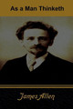 As a Man Thinketh by James Allen 9781644391396