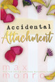 Accidental Attachment by Max Monroe 9798988119005