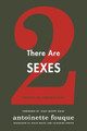 There Are Two Sexes: Essays in Feminology by Antoinette Fouque