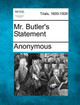 Mr. Butler's Statement by Anonymous 9781275542013