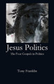 Jesus Politics by Tony Franklin 9781949888485