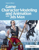 Game Character Modeling and Animation with 3ds Max Yancey Clinton (Senior 3D Artist, ON24, San Francisco, USA) 9780240809786