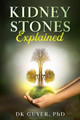 Kidney Stones Explained by Dk Guyer 9781733220217