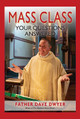Mass Class: Your Questions Answered by Dave Dwyer 9780809106660