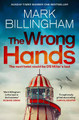 The Wrong Hands: The new intriguing, unique and completely unpredictable Detective Miller mystery Mark Billingham 9781408726365