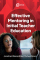 Effective Mentoring in Initial Teacher Education Jonathan Glazzard 9781915713872