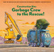 Construction Site: Garbage Crew to the Rescue! Sherri Duskey Rinker 9781797226552