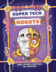 Super Tech: Robots Clive Gifford 9781526325730
