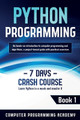 Python Programming: Learn Python in a Week and Master It. An Hands-On Introduction to Computer Programming and Algorithms, a Project-Based Guide with Practical Exercises by Computer Programming Academy 9781914185083