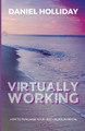 Virtually Working by Daniel Holliday 9781735263038