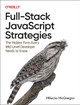 Full-Stack JavaScript Strategies: The Hidden Parts Every Mid-Level Developer Needs to Know Milecia McGregor 9781098122256