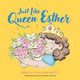 Just Like Queen Esther Ari Moffic 9781805013068