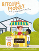 Bitcoin Money: A Tale of Bitville Discovering Good Money by Michael Caras 9780578325071