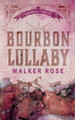 Bourbon Lullaby by Walker Rose 9781951067687