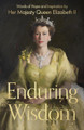 Enduring Wisdom: Words of Hope and Inspiration by Her Majesty Queen Elizabeth II Her Majesty Elizabeth Windsor 9780281090372