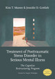 Treatment of Posttraumatic Stress Disorder in Serious Mental Illness: The Cognitive Restructuring Program Kim T. Mueser 9781433841651