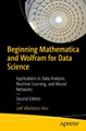 Beginning Mathematica and Wolfram for Data Science: Applications in Data Analysis, Machine Learning, and Neural Networks Jalil Villalobos Alva 9798868803475