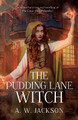 The Pudding Lane Witch A. W. Jackson 9781803782331