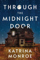 Through the Midnight Door Katrina Monroe 9781728248264