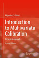 Introduction to Multivariate Calibration: A Practical Approach Alejandro C. Olivieri 9783031641435