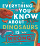Everything You Know About Dinosaurs is Wrong! Dr Nick Crumpton 9781839941771