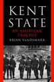 Kent State: An American Tragedy Brian VanDeMark 9781324066255