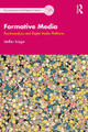 Formative Media: Psychoanalysis and Digital Media Platforms Steffen Krüger 9781032308531