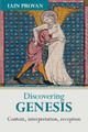 Discovering Genesis: Content, Interpretation, Reception by Iain W. Provan
