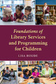 Foundations of Library Services and Programming for Children Lisa Houde 9781538176849