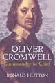 Oliver Cromwell: Commander in Chief Ronald Hutton 9780300278941