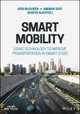 Smart Mobility: Using Technology to Improve Transportation in Smart Cities Bob McQueen 9781119847137