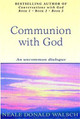 Communion With God: An uncommon dialogue by Neale Donald Walsch