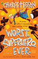 Worst. Superhero. Ever Charlie Higson 9780241588734