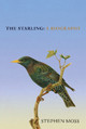 The Starling: A Biography Stephen Moss 9781529908282