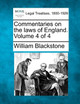 Commentaries on the Laws of England. Volume 4 of 4 by Sir William Blackstone, 1723-1780 9781241049966