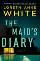 The Maid's Diary: A Novel by Loreth Anne White