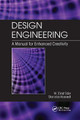 Design Engineering: A Manual for Enhanced Creativity by W. Ernst Eder