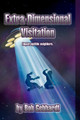 Extra-Dimensional Visitation by Bob Gebhardt 9781312783393