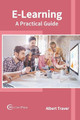 E-Learning: A Practical Guide by Albert Traver 9781682854136