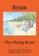 Brian The Flying Bear! by Mark Blackburn 9781838097653
